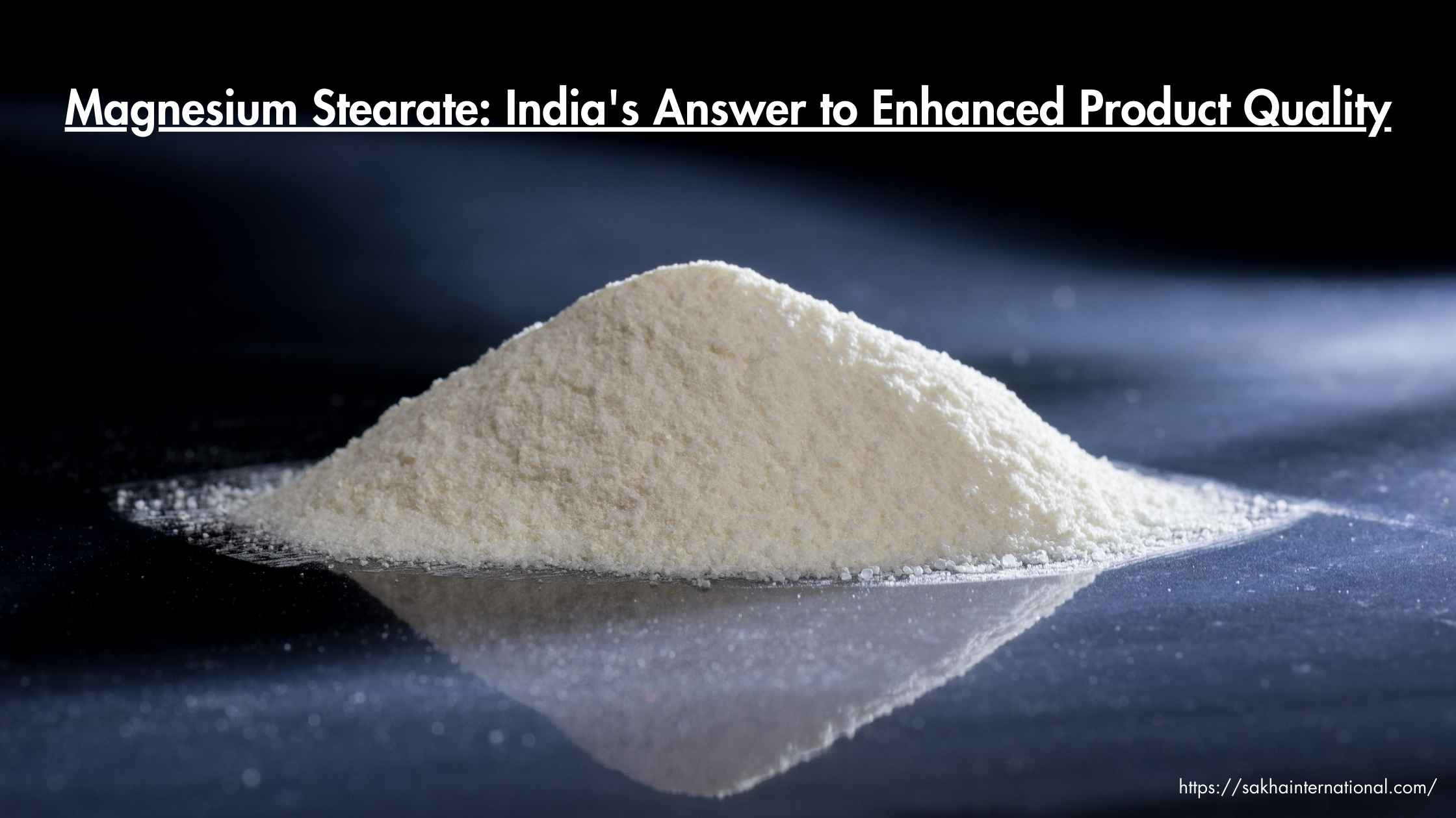 Magnesium Stearate: India's Answer to Enhanced Product Quality