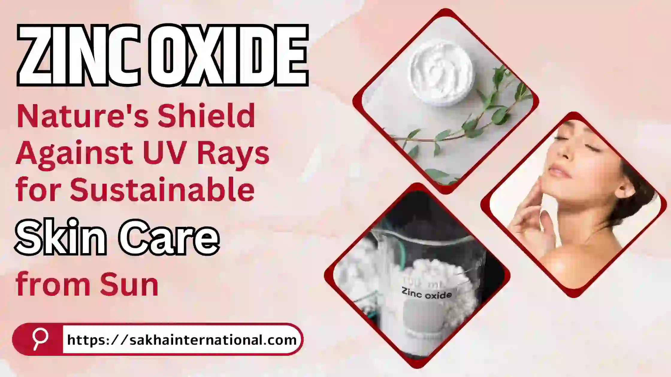 Zinc Oxide Nature's shield against UV rays for sustainable Skin Care from Sun