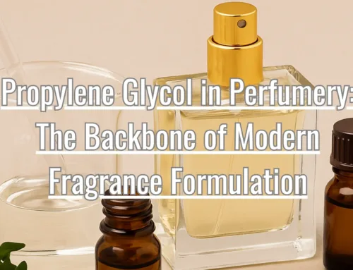 Propylene Glycol in Perfumery: The Backbone of Modern Fragrance Formulation