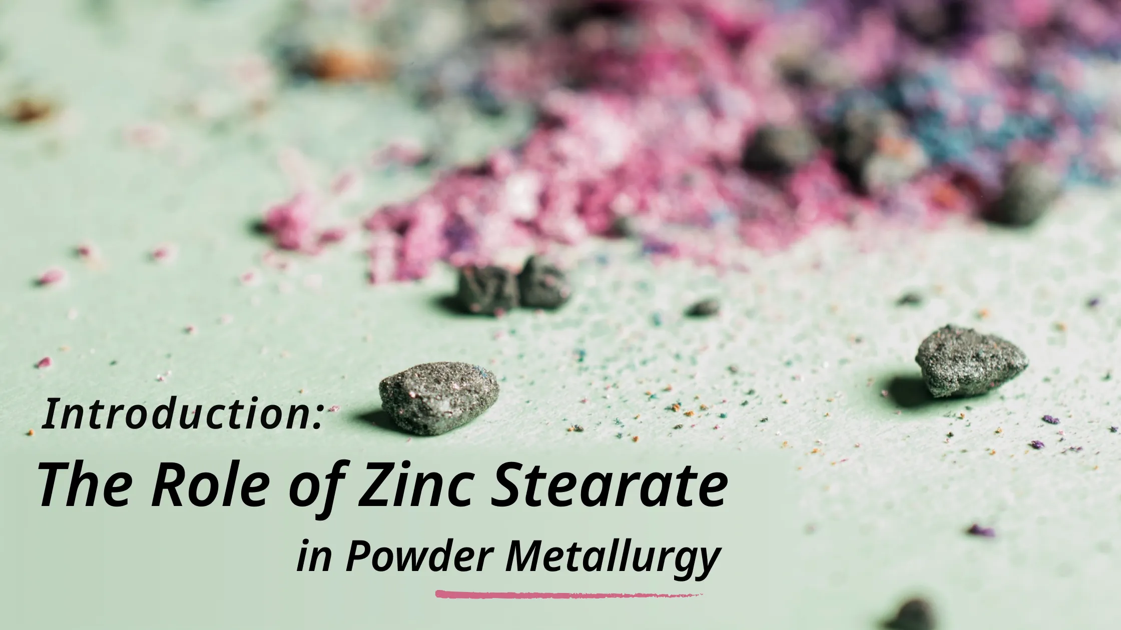 Benefits of Zinc Stearate in Powder Metallurgy